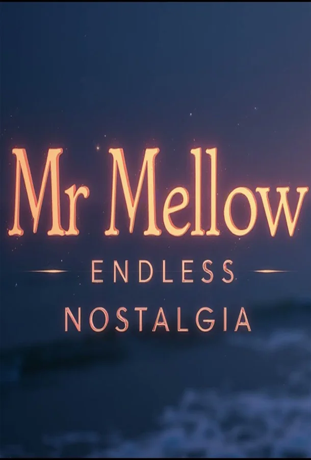 Mr. Mellow - Endless Nostalgia
